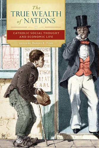 Cover image for The True Wealth of Nations: Catholic Social Thought and Economic Life