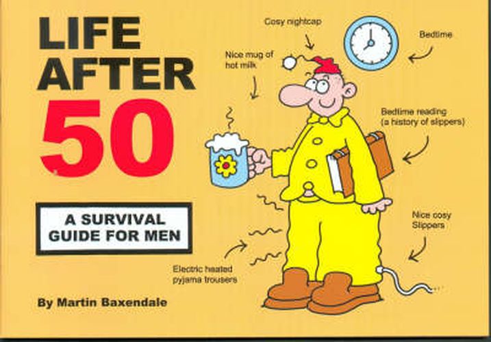 Cover image for Life After 50: A Survival Guide for Men
