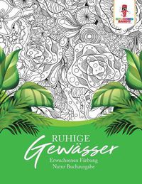 Cover image for Ruhige Gewasser: Erwachsenen Farbung Natur Buchausgabe