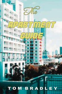 Cover image for The Apartment Guide by Tom Bradley
