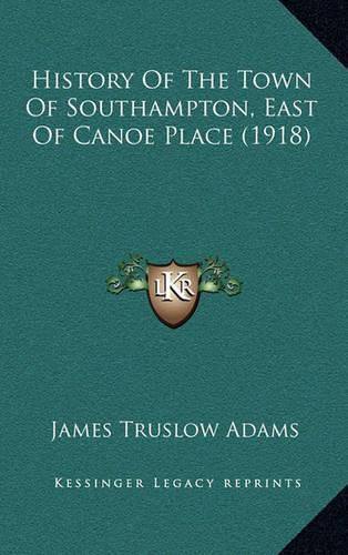 History of the Town of Southampton, East of Canoe Place (1918)