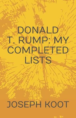 Cover image for Donald T. Rump: My Completed Lists