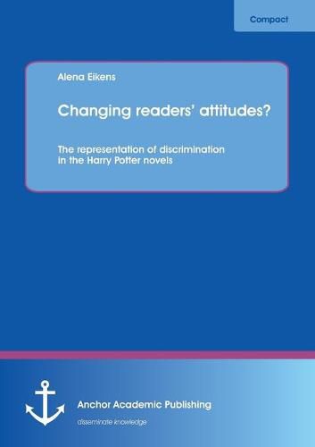 Cover image for Changing readers' attitudes? The representation of discrimination in the Harry Potter novels