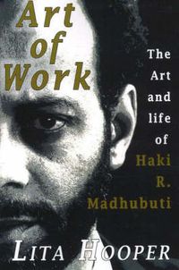 Cover image for The Art of Work: The Art and Life of Haki R. Madhubuti