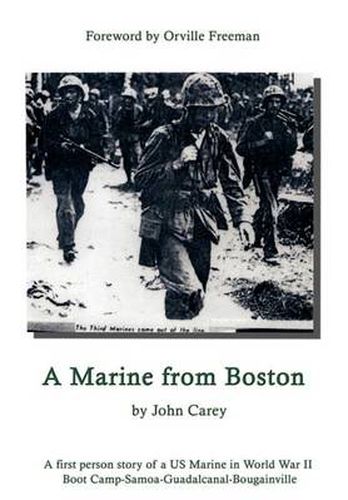 Cover image for A Marine from Boston: A First Person Story of a US Marine in World War II - Boot Camp-Samoa-Guadalcanal-Bougainville