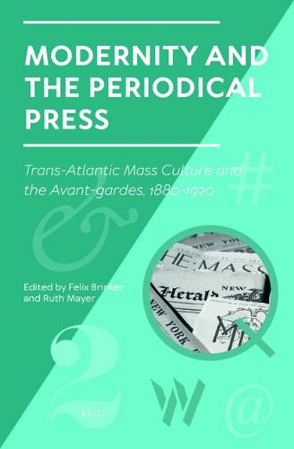 Cover image for Modernity and the Periodical Press: Trans-Atlantic Mass Culture and the Avant-Gardes, 1880-1920