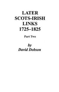 Cover image for Later Scots-Irish Links, 1725-1825. Part Two