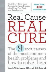 Cover image for Real Cause, Real Cure: The 9 root causes of the most common health problems and how to solve them