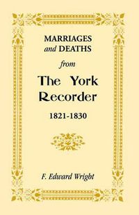 Cover image for Marriages and Deaths from the York Recorder, 1821-1830