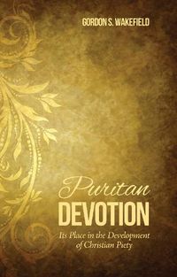 Cover image for Puritan Devotion: Its Place in the Development of Christian Piety