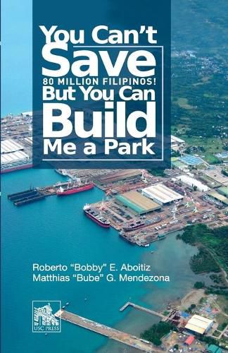 Cover image for You Can't Save 80 Million Filipinos! But You Can Build Me a Park