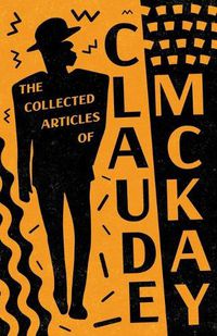 Cover image for The Collected Articles of Claude McKay
