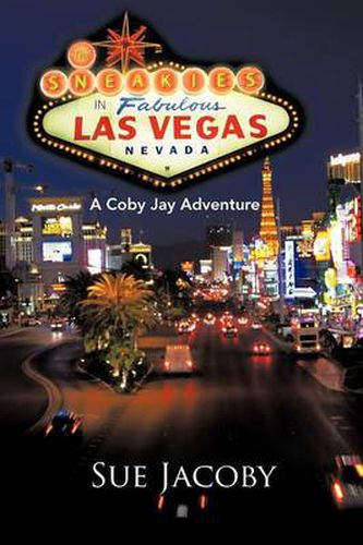 Cover image for The Sneakies in Las Vegas: A Coby Jay Adventure