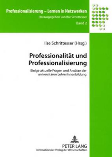 Cover image for Professionalitaet Und Professionalisierung: Einige Aktuelle Fragen Und Ansaetze Der Universitaeren Lehrerinnenbildung