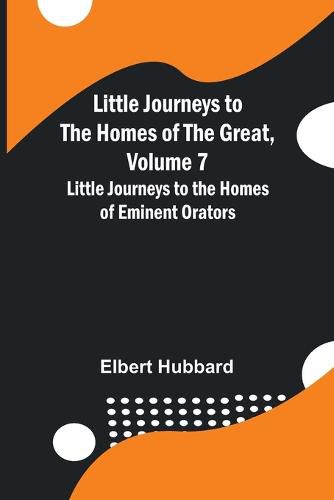 Cover image for Little Journeys to the Homes of the Great, Volume 7