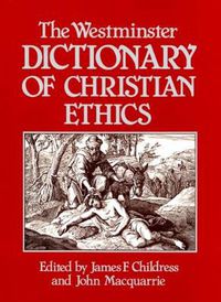 Cover image for The Westminster Dictionary of Christian Ethics