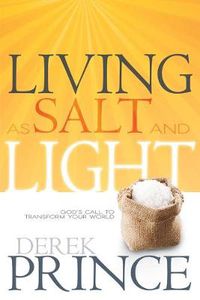 Cover image for Living as Salt and Light: God's Call to Transform Your World