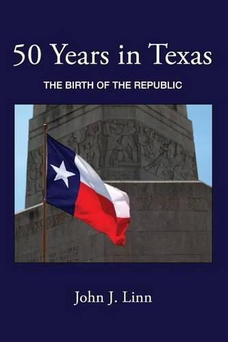 Cover image for 50 Years in Texas: The Birth of the Republic