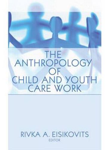 Cover image for The Anthropology of Child and Youth Care Work: Child & Youth Services