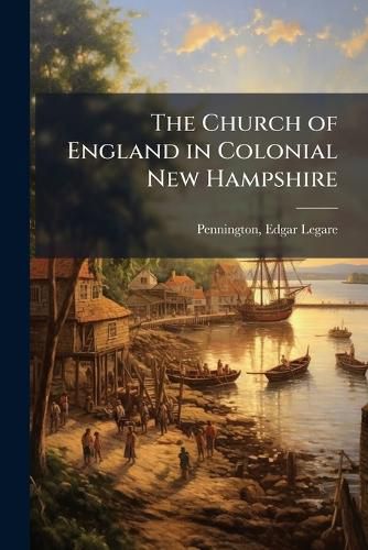Cover image for The Church of England in Colonial New Hampshire