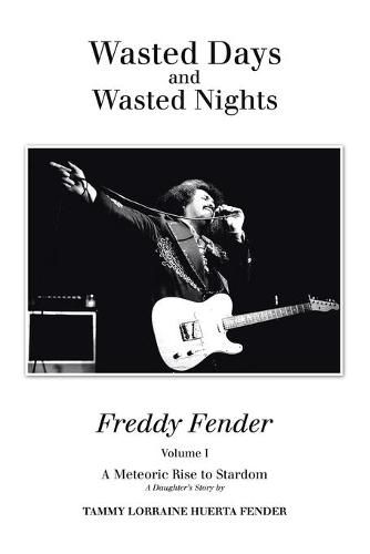 Cover image for Wasted Days and Wasted Nights: A Meteoric Rise to Stardom