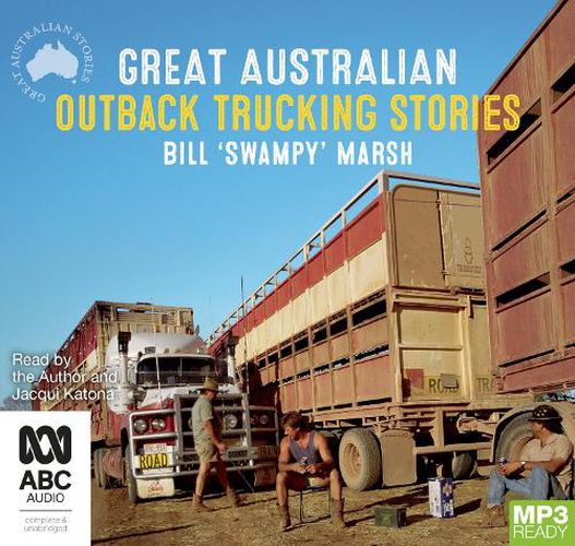 Great Australian Outback Trucking Stories