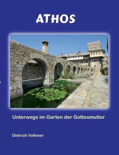 Cover image for Athos: Unterwegs im Garten der Gottesmutter