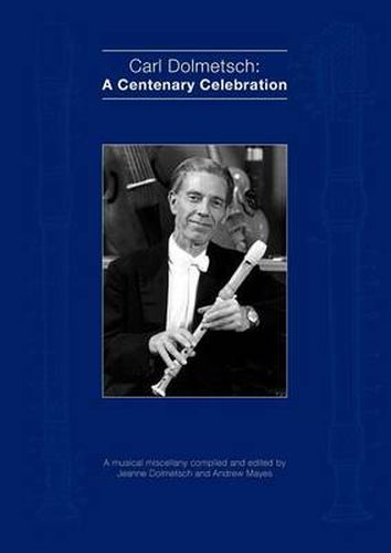 Cover image for Carl Dolmetsch: A Centenary Celebration