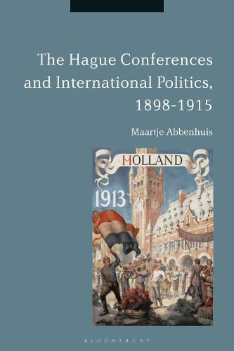 Cover image for The Hague Conferences and International Politics, 1898-1915