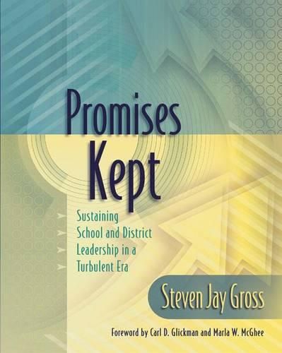 Cover image for Promises Kept: Sustaining School and District Leadership in a Turbulent Era