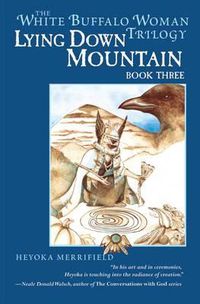 Cover image for Lying Down Mountain: Book Three in the White Buffalo Woman Trilogy