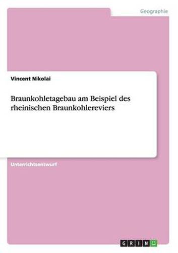 Cover image for Braunkohletagebau am Beispiel des rheinischen Braunkohlereviers