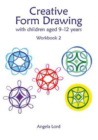 Cover image for Creative Form Drawing with Children Aged 9-12: Workbook 2