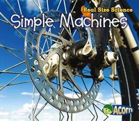 Cover image for Simple Machines: Real Size Science (Real Size Science)