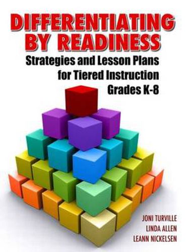 Differentiating by Readiness: Strategies and Lesson Plans for Tiered Instruction Grades K-8
