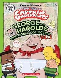 Cover image for The Epic Tales of Captain Underpants: George and Harold's Epic Comix Collection 2