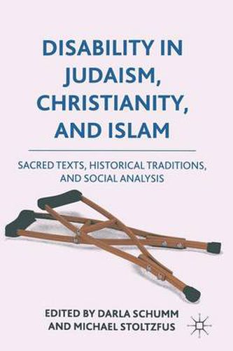 Cover image for Disability in Judaism, Christianity, and Islam: Sacred Texts, Historical Traditions, and Social Analysis