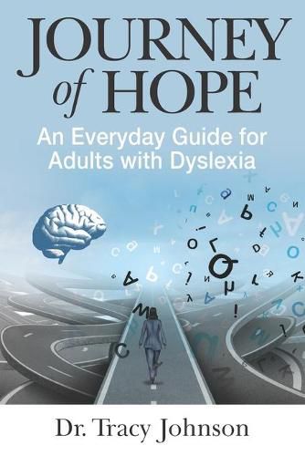 Cover image for Journey of Hope: An Everyday Guide for Adults with Dyslexia