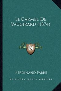 Cover image for Le Carmel de Vaugirard (1874)