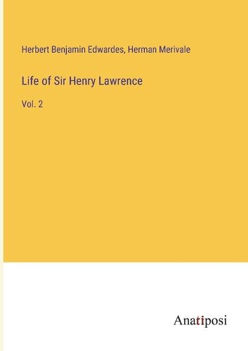 Cover image for Life of Sir Henry Lawrence