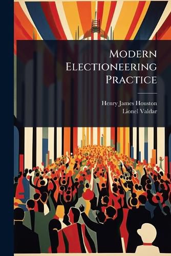 Cover image for Modern Electioneering Practice
