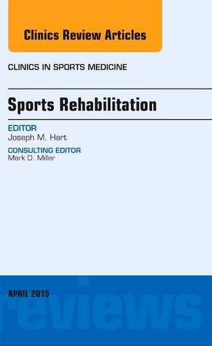 Cover image for Sports Rehabilitation, An Issue of Clinics in Sports Medicine