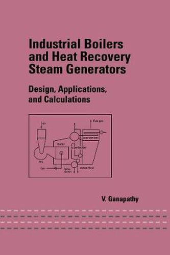 Cover image for Industrial Boilers and Heat Recovery Steam Generators: Design, Applications, and Calculations