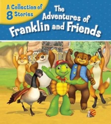 Cover image for Adventures of Franklin and Friends: A Collection of 8 Stories