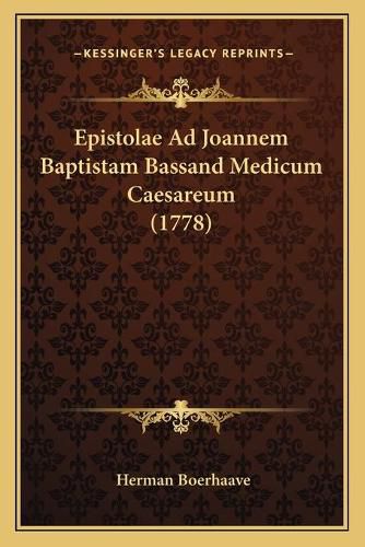 Epistolae Ad Joannem Baptistam Bassand Medicum Caesareum (1778)