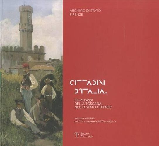 Cover image for Cittadini D'Italia: Primi Passi Della Toscana Nello Stato Unitario