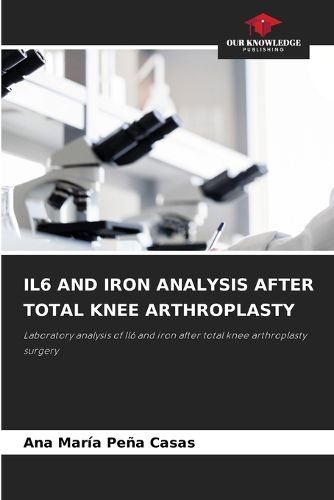 Cover image for Il6 and Iron Analysis After Total Knee Arthroplasty