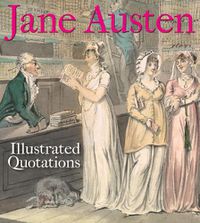 Cover image for Jane Austen: Illustrated Quotations