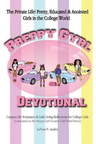 Preppy Gyrl Devotional: Campus Life Scriptures & Daily Living Reflections for College Girls (Companion to the Preppy Gyrl Country Club Novel Series)