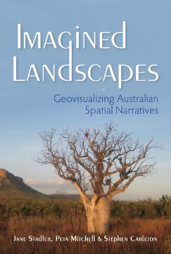 Cover image for Imagined Landscapes: Geovisualizing Australian Spatial Narratives